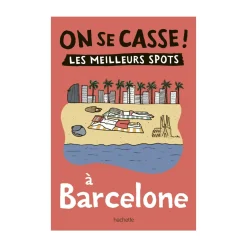 Guide touristique On Se Casse ! Les Meilleurs Spots À Barcelone